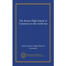 Hepta Collection The Boston High School Of Commerce In The World War: Facsimile Vol