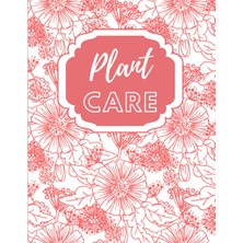 New Global Plant Care Log, 8.5" x 11", 150 Pages: Plant And Lawn Care Logbook, Plant Care Tracker.