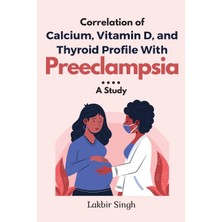 Hepta Collection Correlation Of Calcium, Vitamin D, And Thyroid Profile With Preeclampsia: A Study
