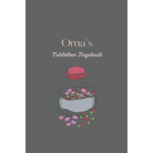 Hepta Collection Oma's Tabletten Tagebuch: Tabletten Einnahmeprotokoll A5 - Dein Medikamenten Und Pillen Tagebuch Zum