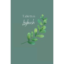 Hepta Collection Tabletten Logbuch: Tabletten Einnahmeprotokoll A5 - Dein Medikamenten Und Pillen Tagebuch Zum Ausfül