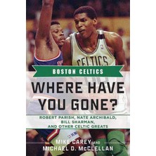 Hepta Collection Boston Celtics: Where Have You Gone? Robert Parish, Nate Archibald, Bill Sharman, And Other Celtic G