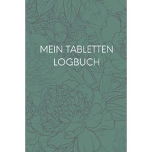 Hepta Collection Mein Tabletten Logbuch: Tabletten Einnahmeprotokoll A5 - Dein Medikamenten Und Pillen Tagebuch Zum A