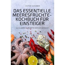 Hepta Collection Das Essentielle Meeresfrüchte-Kochbuch Für Einsteiger (German Edition)