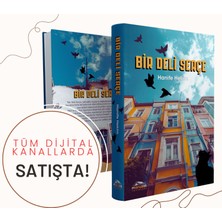 Hepta Collection Bir Deli Serçe: Ilişkiler, Yalnızlık ve Kendini Bulma Üzerine Bir Roman | Hanife Hekim