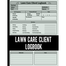 Hepta Collection Lawn Care Client Log Book: Record And Manage Client Information Easily - Simple Lawn Care Business A
