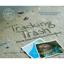 Hepta Collection Tracking Trash: Flotsam, Jetsam, And The Science Of Motion (Scientists In The Field Series)