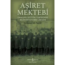 Hepta Collection Aşiret Mektebi - Osmanlı Eğitim Tarihinde Bilinmeyen Bir Girişim