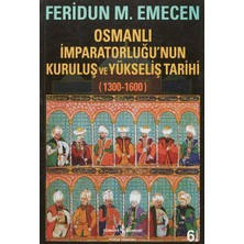 Hepta Collection Osmanlı Imparatorluğu’nun Kuruluş ve Yükseliş Tarihi 1300-1600