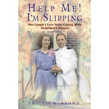 Hepta Collection Help Me! I'm Slipping: One Couple's Love Story Coping With Alzheimer's Disease (Second Edition)