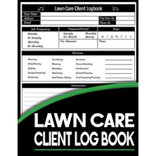 Hepta Collection Lawn Care Client Log Book: Simplify Customer Management - Lawn Mowing And Landscape Logbook, Track A