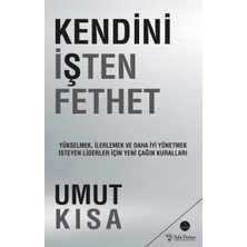 Sola Unitas Kendini Işten Fethet: Yükselmek, Ilerlemek ve Daha Iyi Yönetmek Isteyen Liderler Için Yeni Çağın Kur