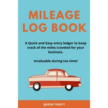 Independently Published Simple Mileage Log: Quick And Easy Record Vehicle Fuel, Maintenance And Mileage For Business Or Pers