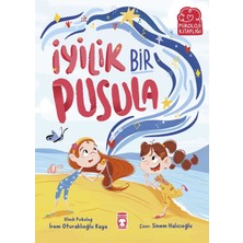 Iyilik Bir Pusula Irem Oturaklıoğlu 1-2.sınıf Timaş Çocuk