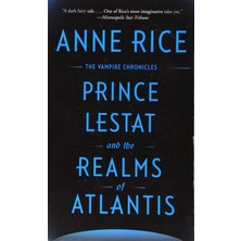 Anchor Books Prince Lestat And The Realms Of Atlantis: The Vampire Chronicles