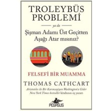 Hepta Collection Troleybüs Problemi Ya Da Şişman Adamı Üst Geçitten Aşağı Atar Mısınız?: Felsefi Bir Muamma
