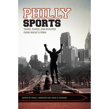 Hepta Collection Philly Sports: Teams, Games, And Athletes From Rocky’s Town