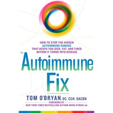 Hepta Collection The Autoimmune Fix: How To Stop The Hidden Autoimmune Damage That Keeps You Sick, Fat, And Tired Bef
