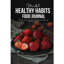 Hepta Collection Mindful Healthy Habits Food Journal: A 90-Day Food, Fitness, And Well-Being Tracker To Help You Deve