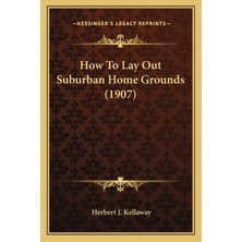 Hepta Collection How To Lay Out Suburban Home Grounds (1907)
