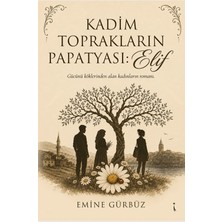 İkinci Adam Yayınları Kadim Toprakların Papatyası: Elif