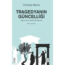 Ketebe Yayınları Tragedyanın Güncelliği – Yargı ve Oyun Üzerine Bir Deneme