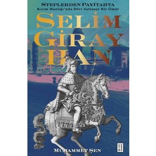 Ketebe Yayınları Steplerden Payitahta - Selim Giray Han