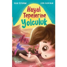 Hayal Tepelerine Yolculuk Yusuf Öztoprak 2-3.sınıf Gülce Çocuk