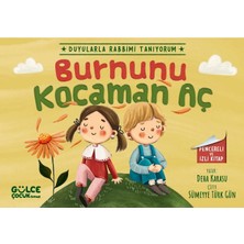 Burnunu Kocaman Aç Gülce Çocuk