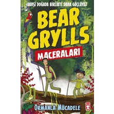 Bear Grylls Maceraları Ormanla Mücadele Timaş Çocuk