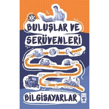 Buluşlar ve Serüvenleri Bilgisayarlar Timaş Çocuk
