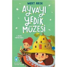 Ayvayı Yedik Müzesi Mert Arık Timaş Çocuk