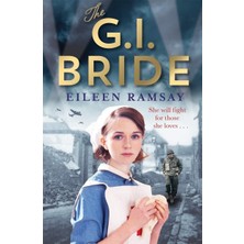 The G.ı. Bride: A Heart-Warming Saga Full Of Tears, Friendship And Hope