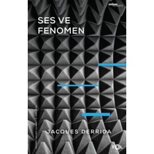 Ses ve Fenomen: –husserl Fenomenolojisinde Gösterge Problemine Giriş–