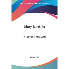 Mary Jane's Pa: A Play In Three Acts