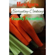 Renas Store Recipes Everyday Cooking Family Favorites: Cooking Journal Blank Recipes Pages Kitchen Inventory