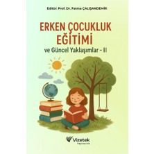 Vizetek Yayıncılık Erken Çocukluk Eğitimi ve Güncel Yaklaşımlar-II