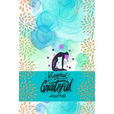 Renas Store Beyond Grateful Journal: Daily Gratitude Journal For A Happier You