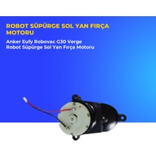 Ümit Maker Anker Eufy Robovac G30 Verge Robot Süpürge Sol Yan Fırça Motoru