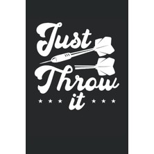 Renas Store Just Throw It: Dot Grid Jounal Todo Exercise Book Or Diary 6" x 9" (15.24 x 22.86 Cm) 120 Pages