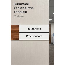 Satın Alma Ofis Oda Kapı Isimliği Yönlendirme Tabelası Levhası 25X9CM