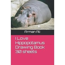 Renas Store I Love Hippopotamus Drawing Book 30 Sheets