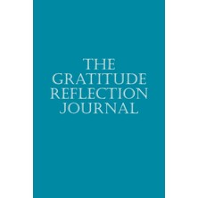 Renas Store The Gratitude Reflection Journal: Daily Document, 121 Pages, Ideal Moms, Dads, Teenagers, And Kids
