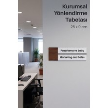 Pazarlama ve Satış Ofis Oda Kapı Isimliği Yönlendirme Tabelası Levhası 25X9CM