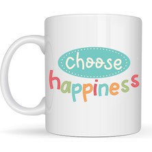 Choose Happiness "mutluluğu Seç" Yazılı Porselen Kupa Model 156 – Motivasyon Kupası – Renkli Tasarım – Kahve & Çay Kupası – Mutluluk Temalı Hediye