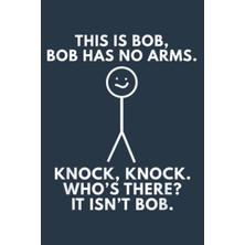 Renas Store Independently Published This Is Bob. Bob Has No Arms Sarcastic Novelty S: Journal Notebook, Size 6 x 9 Inches, 116 Pages