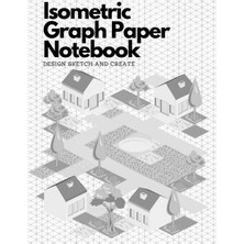 Renas Store Isometric Graph Paper Notebook Design Sketch And Create: An A4 Isometric Paper Notebook For 3D Drawings, Blank Graphs, And Technical Sketches - Ideal For Architects And Engineers