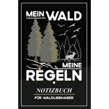 Renas Store Mein Wald - Waldliebhaber: Notizbuch Zum Selberschreiben / Forstwirt Ausbildung / Forstarbeiter Geschenke Waldliebhaber / Jäger Prüfung / ... Geschenkidee / Waldbesitzer (German Edition)