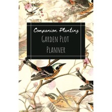 Renas Store Companion Planting Garden Plot Planner Journal: Half Grid, Half Lines | Easy Plotting With Notes For Your Garden Design | 120 Pages, 6" x 9" Journal | ... Sowing Calendar And Companion Planting Chart