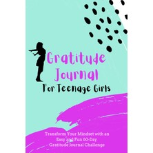 Renas Store Independently Published Gratitude Journal For Teenage Girls: Transform Your Mindset With An Easy And Fun 60-Day Gratitude Journal Challenge